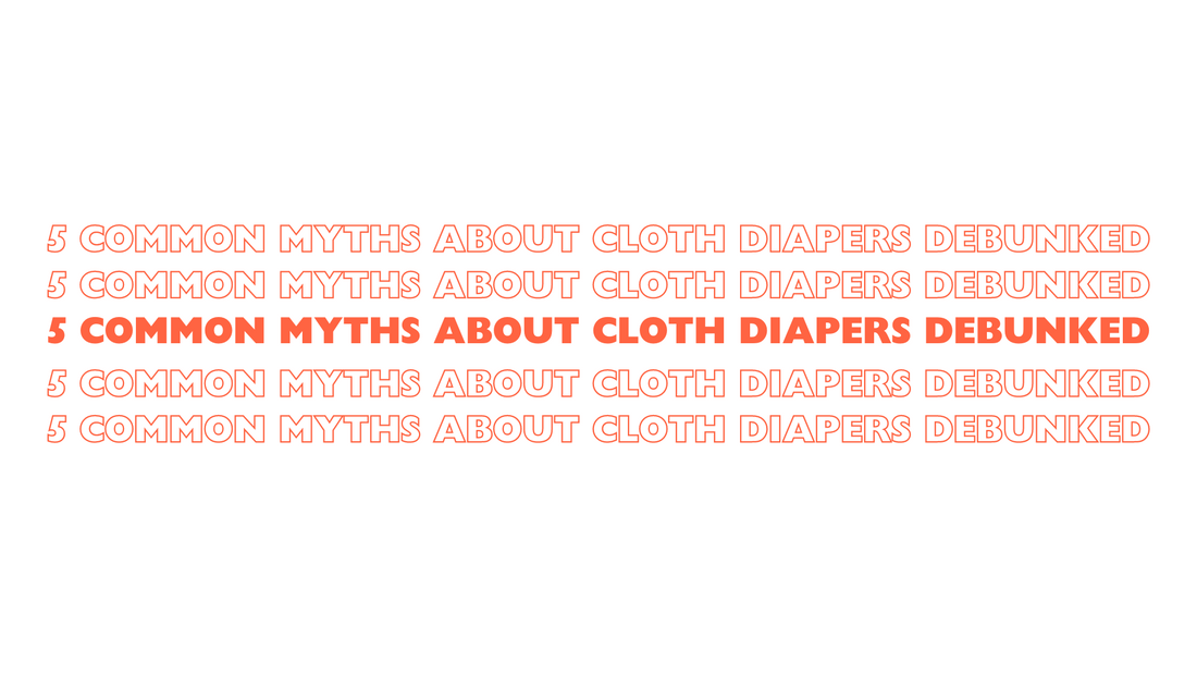 5 Common Myths About Cloth Diapers Debunked