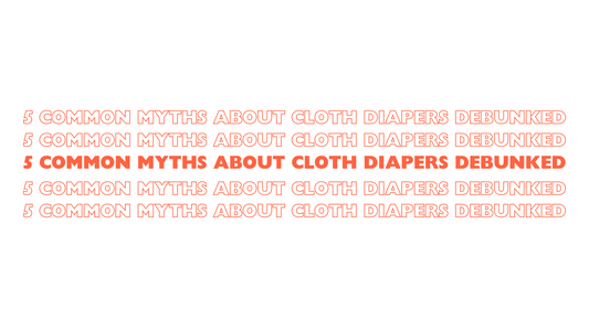 5 Common Myths About Cloth Diapers Debunked